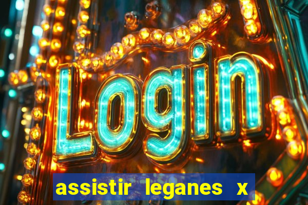 assistir leganes x real madrid ao vivo online gratis